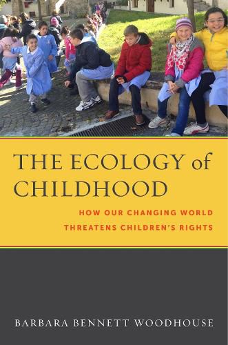 The Ecology of Childhood: How Our Changing World Threatens Children's Rights