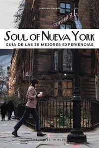 Cover image for Soul of Nueva York (Spanish): Guia de Las 30 Mejores Experiencias