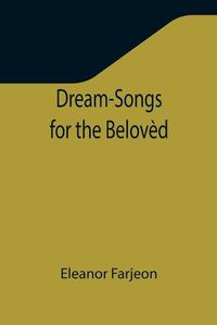 Cover image for Dream-Songs for the Beloved