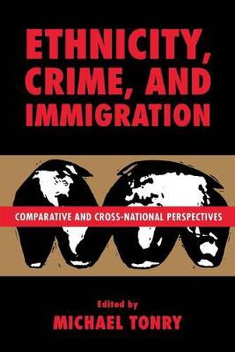 Cover image for Crime and Justice, Volume 21: Comparative and Cross-National Perspectives on Ethnicity, Crime, and Immigration