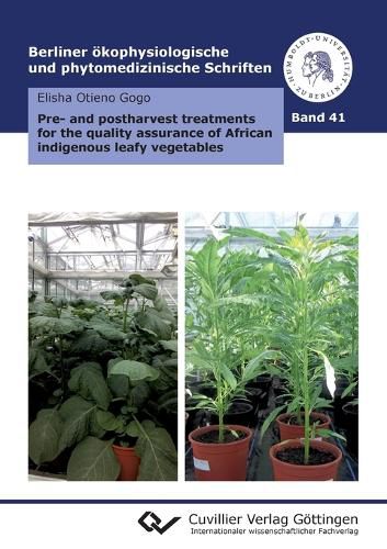 Cover image for Pre- and postharvest treatments for the quality assurance of African indigenous leafy vegetables