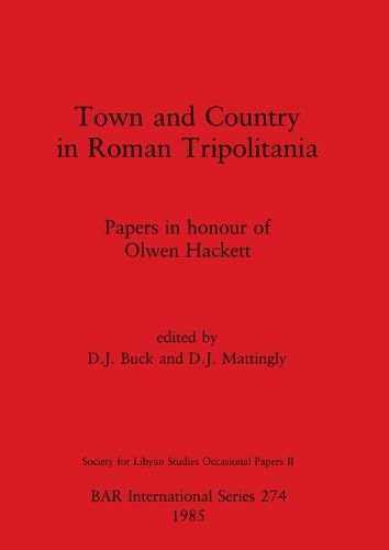 Cover image for Town and Country in Roman Tripolitania: Papers in honour of Olwen Hackett