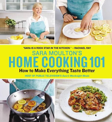 Cover image for Sara Moulton's Home Cooking 101: How to Make Everything Taste Better