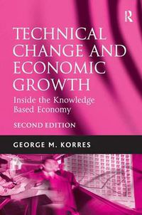 Cover image for Technical Change and Economic Growth: Inside the Knowledge Based Economy