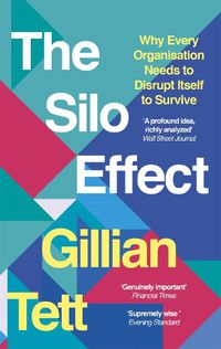 Cover image for The Silo Effect: Why Every Organisation Needs to Disrupt Itself to Survive