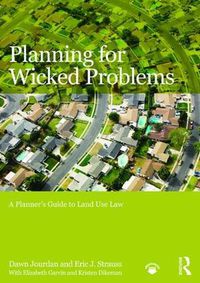 Cover image for Planning for Wicked Problems: A Planner's Guide to Land Use Law