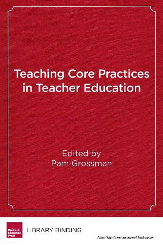 Teaching Core Practices in Teacher Education