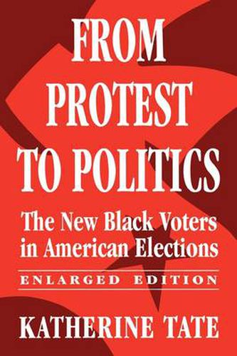 Cover image for From Protest to Politics: The New Black Voters in American Elections, Enlarged Edition