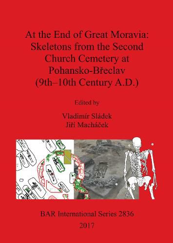 Cover image for At the End of Great Moravia: Skeletons from the Second Church Cemetery at Pohansko-Breclav (9th-10th Century A.D.)