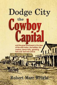 Cover image for Dodge City, the Cowboy Capital