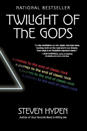 Twilight of the Gods: A Journey to the End of Classic Rock