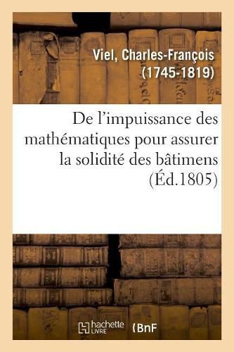 de l'Impuissance Des Mathematiques Pour Assurer La Solidite Des Batimens