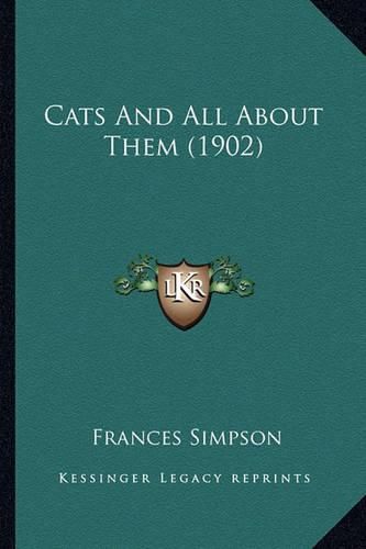 Cover image for Cats and All about Them (1902)