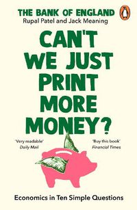 Cover image for Can't We Just Print More Money?: Economics in Ten Simple Questions