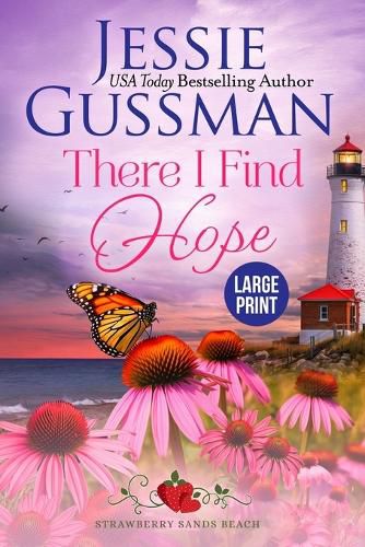 Cover image for There I Find Hope (Strawberry Sands Beach Romance Book 6) (Strawberry Sands Beach Sweet Romance) Large Print Edition