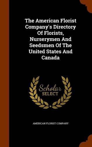 Cover image for The American Florist Company's Directory of Florists, Nurserymen and Seedsmen of the United States and Canada