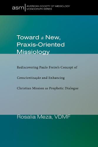 Cover image for Toward a New, Praxis-Oriented Missiology