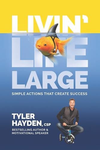 Cover image for Livin' Life Large - Simple Actions Create Success