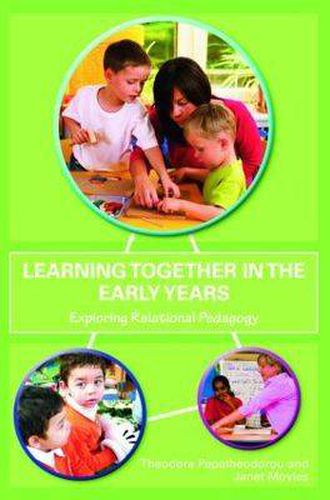 Cover image for Learning Together in the Early Years: Exploring Relational Pedagogy