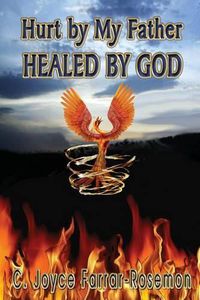 Cover image for Hurt By My Father Healed By God