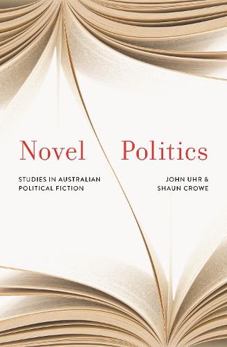 Novel Politics: Studies in Australian political fiction