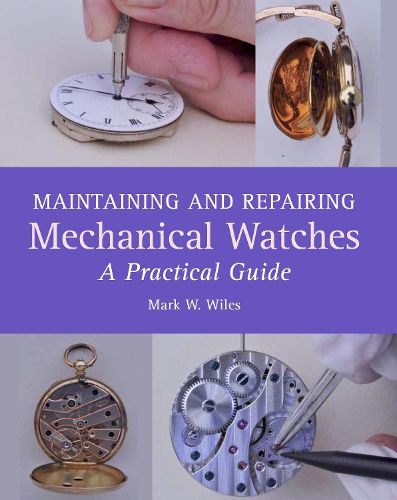 Cover image for Maintaining and Repairing Mechanical Watches: A Practical Guide