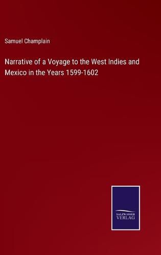 Cover image for Narrative of a Voyage to the West Indies and Mexico in the Years 1599-1602