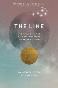 Cover image for The Line: A New Way of Living with the Wisdom of Your Akashic Records