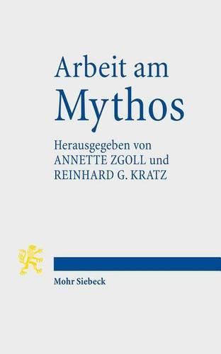 Cover image for Arbeit am Mythos: Leistung und Grenze des Mythos in Antike und Gegenwart