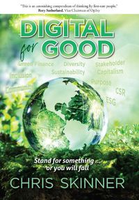 Cover image for Digital for Good: Stand for Something... or You Will Fall