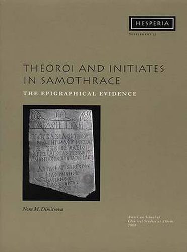 Cover image for Theoroi and Initiates in Samothrace: The Epigraphical Evidence