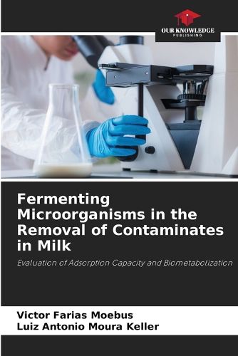 Cover image for Fermenting Microorganisms in the Removal of Contaminates in Milk