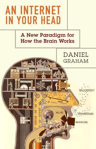 Cover image for An Internet in Your Head: A New Paradigm for How the Brain Works