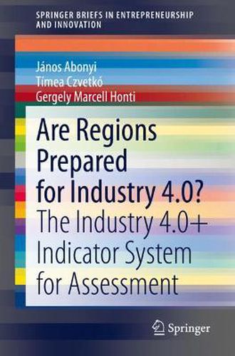 Cover image for Are Regions Prepared for Industry 4.0?: The Industry 4.0+ Indicator System for Assessment