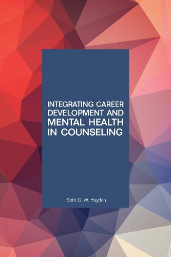 Cover image for Integrating Career Development and Mental Health in Counseling