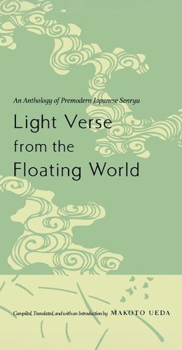 Cover image for Light Verse from the Floating World: An Anthology of Premodern Japanese Senryu