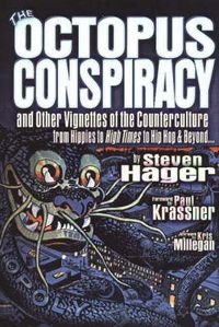 Cover image for The Octopus Conspiracy: And Other Vignettes of the Counterculture-From Hippies to High Times to Hip-Hop & Beyond . . .