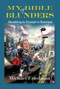 Cover image for My Bible of Blunders: Stumbling to Triumph in Business