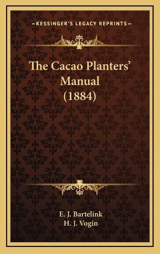 Cover image for The Cacao Planters' Manual (1884)