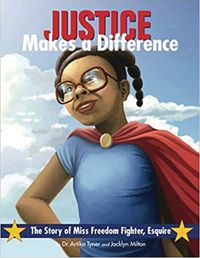 Cover image for Justice Makes a Difference: The Story of Miss Freedom Fighter, Esquire