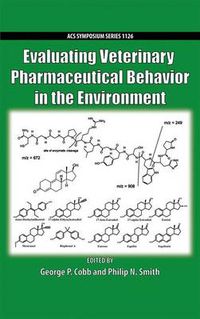 Cover image for Evaluating Veterinary Pharmaceutical Behavior in the Environment