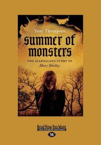 Cover image for Summer of Monsters: The Scandalous Story of Mary Shelley