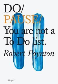 Cover image for Do Pause: You Are Not A To Do List