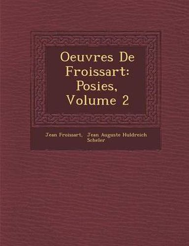 Cover image for Oeuvres de Froissart: Po Sies, Volume 2