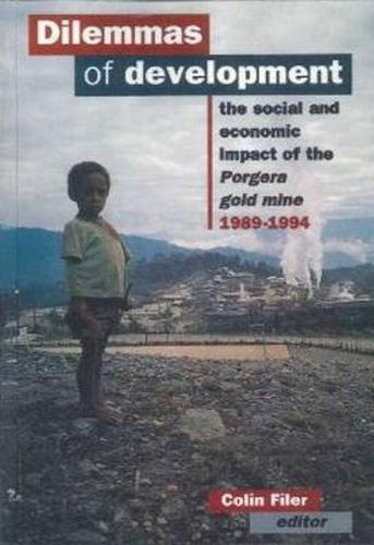 Cover image for Dilemmas of Development: The Social and Economic Impact of the Porgera Gold Mine