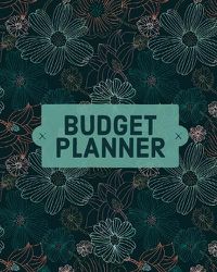 Cover image for Budget Planner Notebook: Monthly And Weekly Expense Tracker, Personal Finance, Bill Organizer, Budget Management