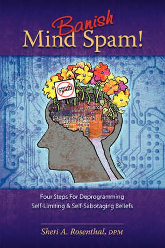 Cover image for Banish Mind Spam! Four Steps For Deprogramming Self-Limiting and Self-Sabotaging Beliefs