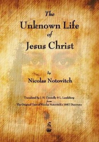 Cover image for The Unknown Life of Jesus Christ