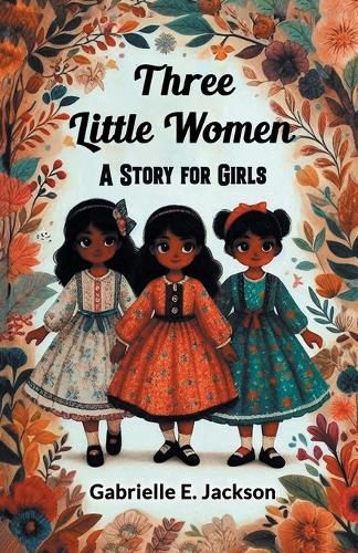 Cover image for Three Little WomenA Story for Girls (Edition2024)