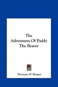 Cover image for The Adventures of Paddy the Beaver